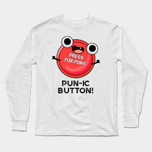 Pun-ic Button Funny Pun Long Sleeve T-Shirt